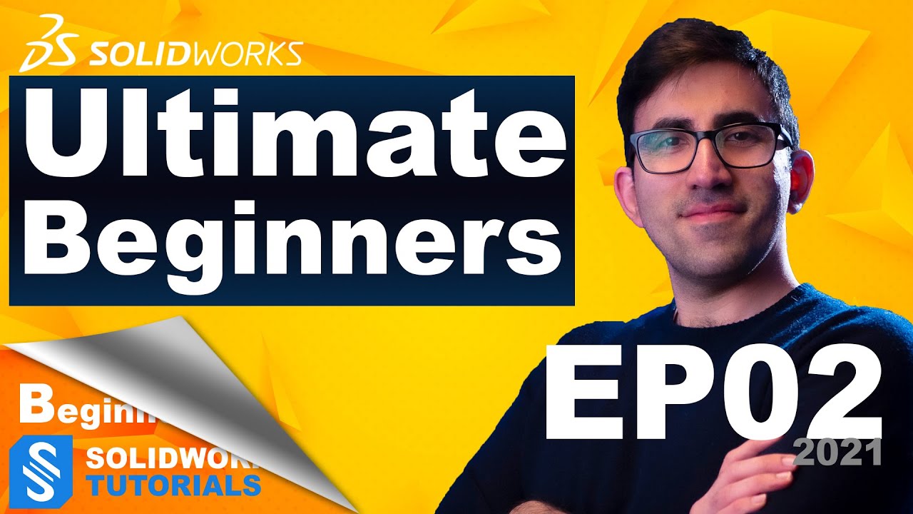 Ultimate SolidWorks Tutorial 2021 For Beginners In Depth Explanation Ultimate SolidWorks Tutorial 2021 For Beginners In Depth Explanation