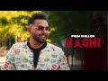 NAGNI - Prem Dhillon(OFFICIAL VIDEO) San B | Latest Punjabi Songs 2023 Mp3 Song