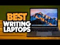 Best Laptop For Writers in 2023 [TOP 5 Picks For Writing, Bloggers, Journalists &amp; More]