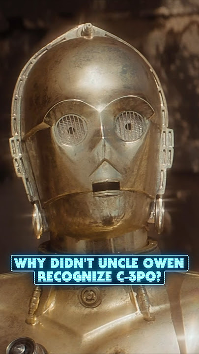 Why Uncle Owen Forgot He Owned C-3PO #starwars