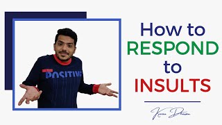 How to Respond to Insults, Comments, Taunts | Karan Dhawan