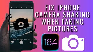 How To Fix iPhone Camera Shaking When Taking Pictures