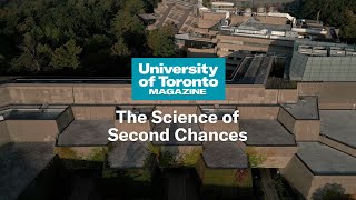 The Science of Second Chances | U of T Magazine