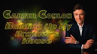 Carter Conlon  - Building Up My Brother's House 🏡 by Jesus' Word 6,326 views 3 years ago 1 hour, 6 minutes