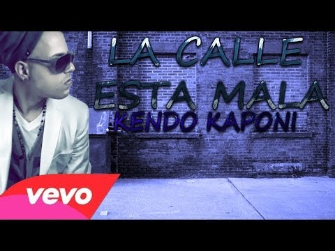 Kendo Kaponi - La Calle Esta Mala