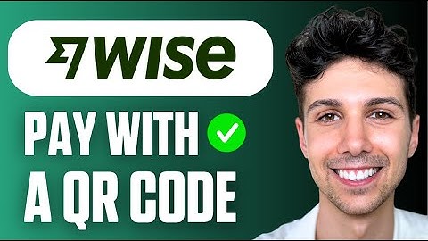 How To Pay With QR Code On Wise (Easy Guide 2025)