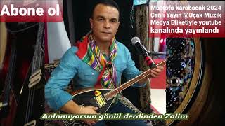 Anlamıyorsun gönül derdinden Zalim  Mustafa karabacak HD Canlı Yayın Resimi