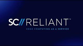 SC//Reliant™ Platform Explained: Edge Computing as a Service for Multi-Site Operations