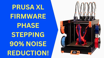 PRUSA XL PHASE STEPPING FIRMWARE REDUCE NOISE 90%!
