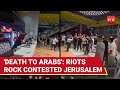 On Cam Riots Erupt In Jerusalem As Israeli Jews Ransack Movie Theatre Chant DEATH TO ARABS On Cam Riots Erupt In Jerusalem As Israeli Jews Ransack Movie Theatre Chant DEATH TO ARABS