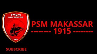 PSM Makassar 1915 Anthem (Full Version)