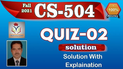 CS504 Quiz 2 Solution Fall 2021 || CS504 Quiz 02 Correct Solution 2021 2022