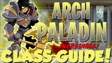 AQW - ArchPaladin Class Guide (Enhancements, Class Skills, Combos, Soloing, Farming, PvP)