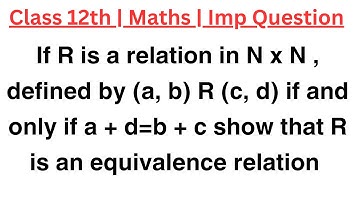 If R is a relation in N x N , defined by (a, b) R (c, d) if and only if a + d=b + c  show that R is