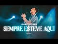 Leandro Borges - Sempre Esteve Aqui (Ao Vivo)