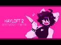 HAYLOFT 2 ★ animation meme ★ flipaclip