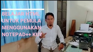 BELAJAR HTML UNTUK PEMULA MENGGUNAKAN NOTEPAD++