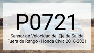 DTC P0721: Sensor de Velocidad del Eje de Salida Fuera de Rango - Honda Civic 2016-2021