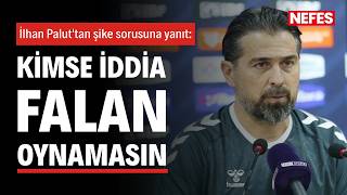İlhan Palut'tan şike sorusuna yanıt: \