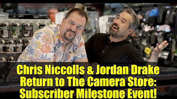 Chris Niccolls & Jordan Drake Return to The Camera Store: Subscriber Milestone Event!