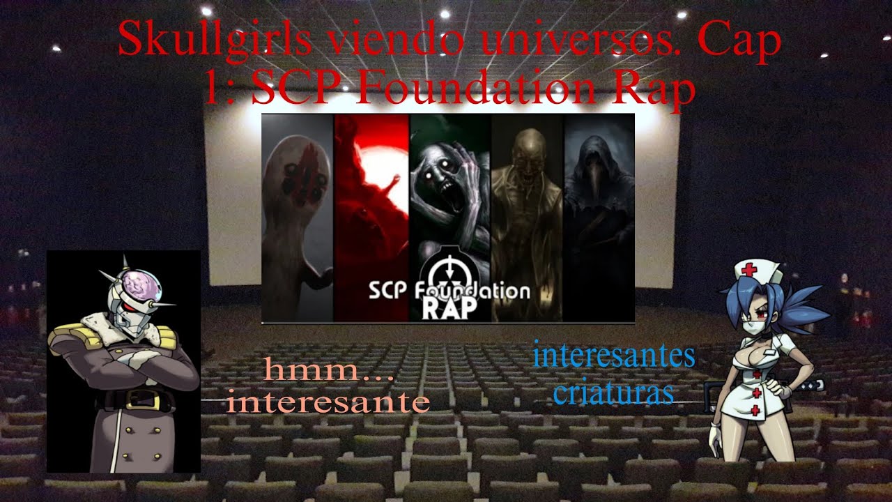 Skullgirls viendo universos. cap 1: SCP Foundation Rap...