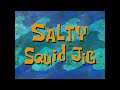 Salty Squid Jig SpongeBob Soundtrack Salty Squid Jig SpongeBob Soundtrack