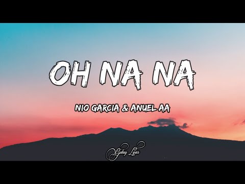 Anuel Aa x Nio García - Oh Na Na