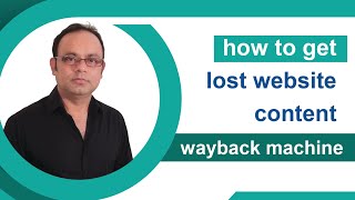 how to get lost website content | wayback machine |  websites