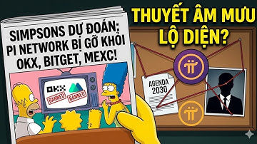 Simpsons Tiên Tri Pi Network huỷ niêm yết khỏi các sàn CEX Thuyết Âm Mưu Agenda 2030 Lộ Diện?