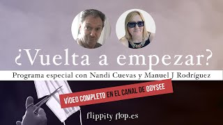 ¿Vuelta a empezar?: programa especial con Nandi Cuevas y Manuel J Rodríguez