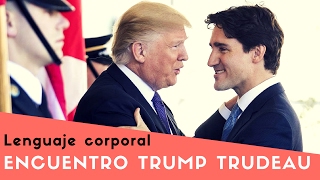 Donald Trump &amp; Justin Trudeau LENGUAJE CORPORAL Análisis