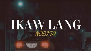 Ikaw Lang - Nobita (slowed+reverb)