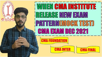 WHEN CMA INSTITUTE RELEASE NEW EXAM PATTERN(MOCK TEST)DEC 2021||CMA INTER||CMA FINAL||CMA FOUNDATION