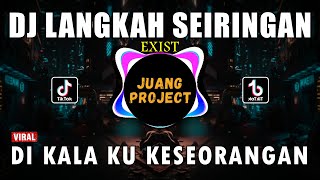 DJ LANGKAH SEIRINGAN EXIST | DIKALA KU KESEORANGAN REMIX VIRAL TIKTOK TERBARU 2023