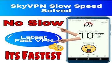 SkyVPN Slow Speed Problem Solved || Just do Simple Steps And Enjoy the Fastest Speed