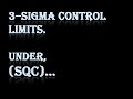 #3-Sigma Control Limits Under #(SQC):-