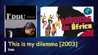 Eddu - This is my dilemma [2003]