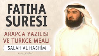 Fatiha suresi anlamı dinle Salah al Hashim (Fatiha suresi arapça yazılışı okunuşu ve meali)