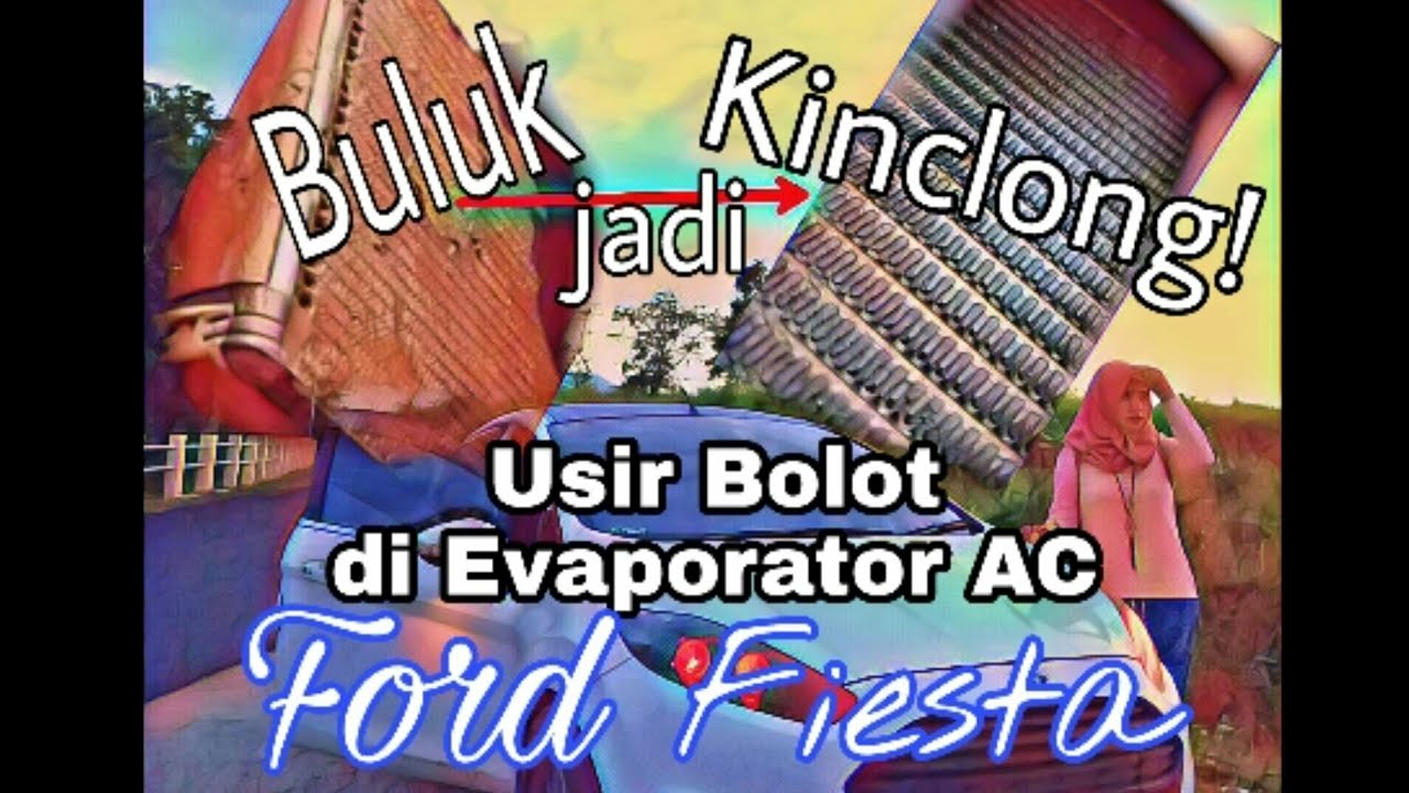 Tutorial Membersihkan Evaporator AC Ford Fiesta-Clean Your Evaporator