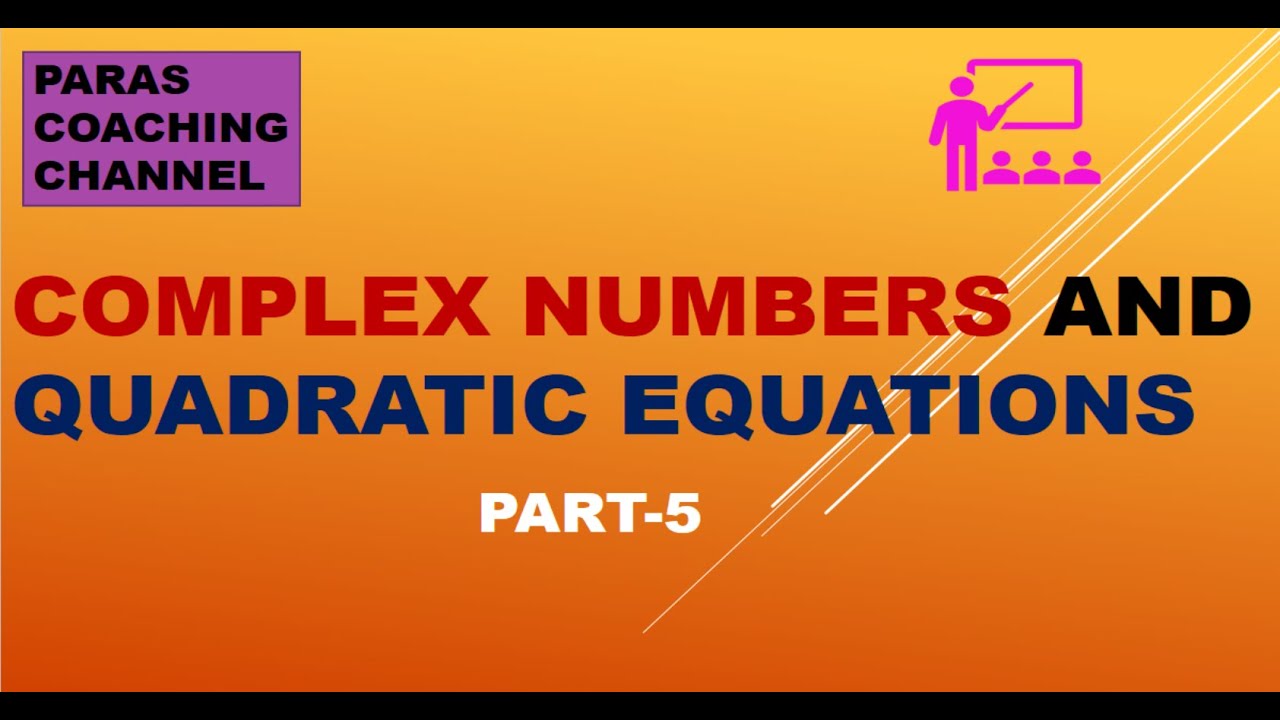 Complex Numbers and Quadratic Equations(PART-5) ||Class11th ...