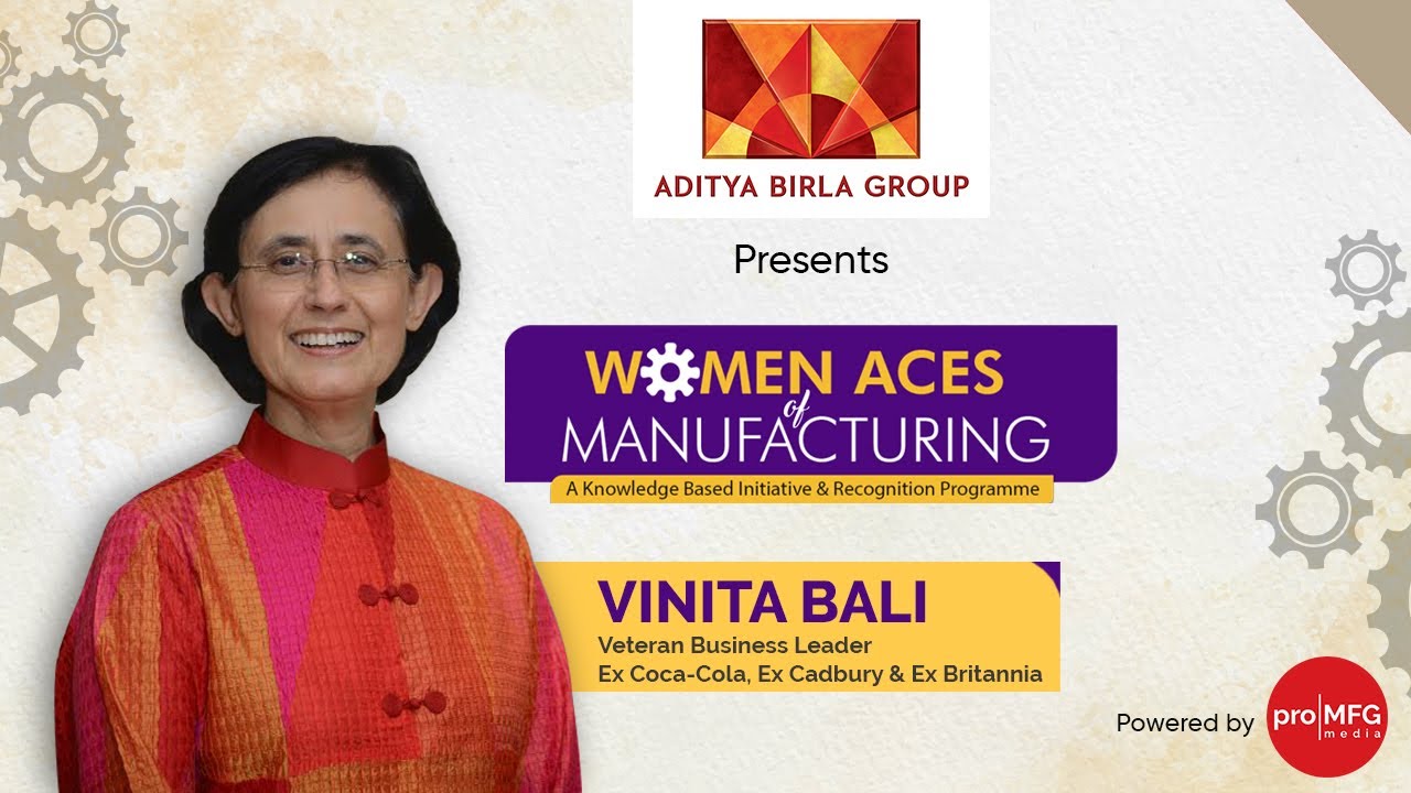 In Conversation with Vinita Bali, Iconic Industry Leader for Women ACES of Manufacturing.