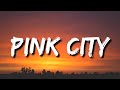 Pink sweat  pink city lyrics