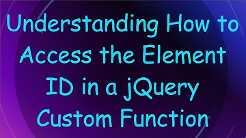 Understanding How to Access the Element ID in a jQuery Custom Function