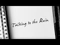 Talking to the Rain 他不配 (CC: 中文字幕)