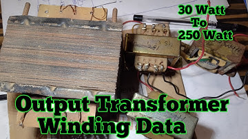 Output Transformer|| Output Transformer Winding Data|| 30 -250 Watt || Audio output Transformer