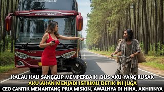 CEO Cantik Menantang Pria Miskin Untuk Memperbaiki Bus Yang Rusak Awalnya Di Remehkan Namun Akhirnya