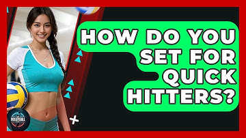 How Do You Set For Quick Hitters? - The Volleyball Hub