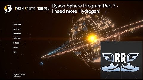 Dyson Sphere Program Part 7 I need more Hydrogen!