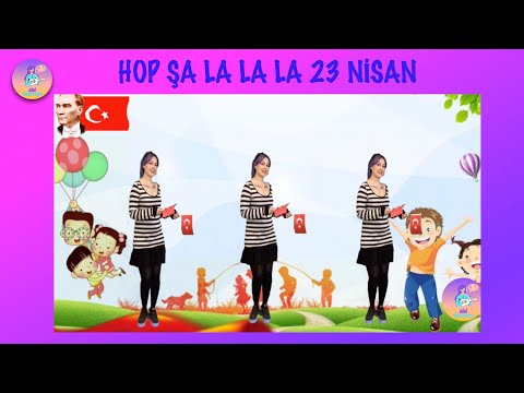 Hopşa la la la 23 nisan şarkısı