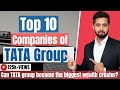 Top 10 Companies of Tata Group | Can TATA group become the biggest wealth creator in India?